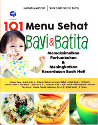 Image of 101 menu sehat bayi & batita : memaksimalkan pertumbuhan & meningkatkan kecerdasan buah hati