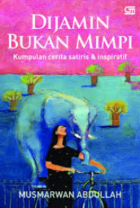 Image of Dijamin bukan mimpi : kumpulan cerita satiris & inspiratif