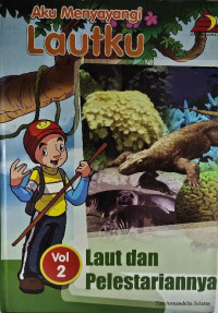 Image of Aku menyayangi lautku vol 2 : laut dan pelestariannya