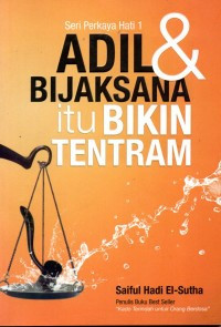 Image of Seri Perkaya Hati 1 : Adil & bijaksana itu bikin tentram