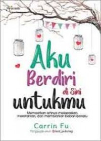 Image of Aku Berdiri di Sini untukmu