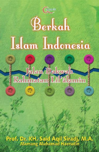 Image of Berkah Islam Indonesia : Jalan Dakwah Rahmatan Lil'alamin