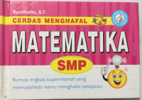 Image of Cerdas menghafal matematika SMP : Rumus ringkas superintensif yang memudahkan kamu menghafal pelajaran
