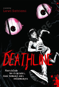 Image of Deathline : masuklah ke duniaku, dan temani aku selamanya