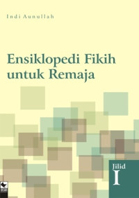 Image of Ensiklopedi fikih untuk remaja jilid I