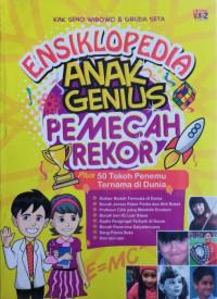 Image of Ensiklopedia anak genius pemecah rekor : plus 50 tokoh penemu ternama di dunia