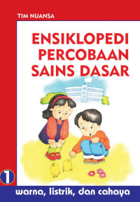Image of Ensiklopedi percobaan sain dasar 1 : warna, listrik dan cahaya