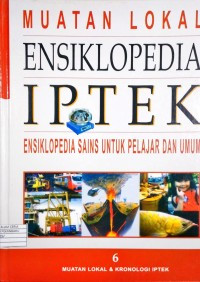 Image of Ensiklopedia IPTEK 6 : Ensiklopedia sans untuk pelajar dan umum Muatan lokal & kronologi IPTEK