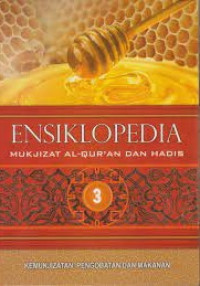 Image of Ensiklopedia Mukjizat alquran dan hadis 3  : Kemukjizatan Pengobatan dan Makanan