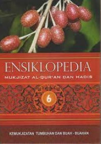 Image of Ensiklopedia Mukjizat alquran dan hadis 6 : kemukjizatan penciptaan tumbuhan dan buah - buahan