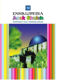Image of Ensiklopedia anak shaleh 12 : Warisan suci bersejarah