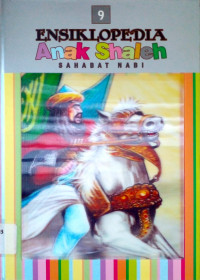 Image of Ensiklopedia anak shaleh 9 : sahabat nabi