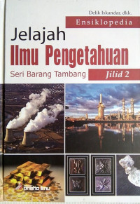 Image of Ensiklopedia jelajah ilmu pengetahuan : seri barang tambang Jilid 2