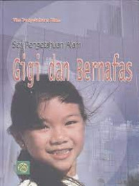 Image of Seri pengetahuan alam : gigi dan bernafas