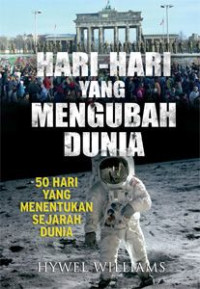 Image of Hari-hari yang mengubah dunia : 50 hari yang menentukan sejarah dunia