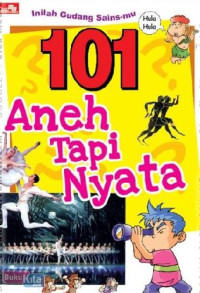 Image of Inilah Gudang Sains-mu : 101 Aneh tapi Nyata