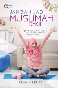 Image of Jangan jadi muslimah dekil: tips perawatan mudah dari ujung rambut hingga kaki