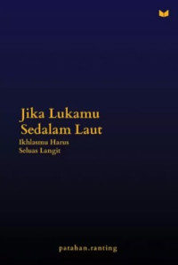 Image of Jika Lukamu Sedalam Laut : Ikhlasmu Harus Seluas Langit