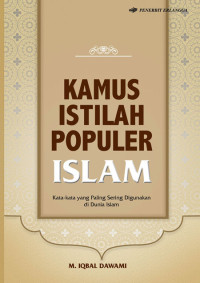 Image of Kamus istilah populer islam : kata-kata yang paling sering digunakan di dunia islam