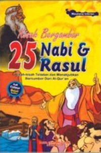 Image of Kisah bergambar 25 nabi & rasul : kisah-kisah teladan dan menakjubkan bersumber dari alquran