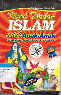 Image of Kisah teladan islam untuk anak-anak : menakjubkan, penuh hikmah & keteladanan