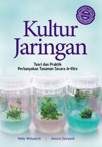 Image of Kultur jaringan : teori dan praktek perbanyakan tanaman secara in-vitro