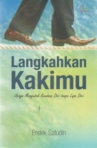 Image of Langkahkan Kakimu : Upaya mengubah keadaan diri tanpa lupa diri