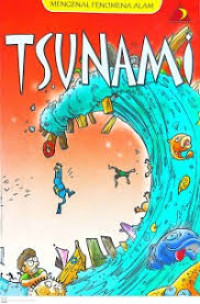 Image of Mengenal fenomena alam : Tsunami