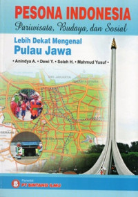 Image of Pesona indonesia : pariwisata, budaya, dan sosial lebih dekat mengenal pulau jawa