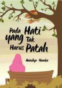 Image of Pada Hati yang Tak Harus Patah