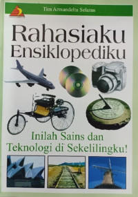 Image of Rahasiaku ensiklopediku : Inikah sains dan teknologi sekelilingku!