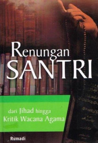 Image of Renungan santri : dari jihad hingga kritik wacana agama