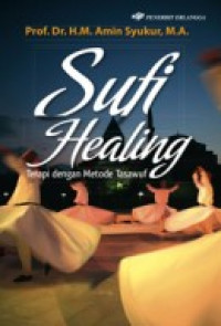 Image of Sufi healing : terapi dengan metode tasuwuf