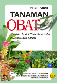 Image of Tanaman Obat : Warisan Tradisi Nusantara untuk Kesejahteraan Rakyat