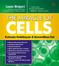 Image of The miracle of cells : rahasia kehidupan & kecerdikan sel