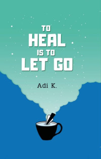 Image of To Heal Is o Let Go