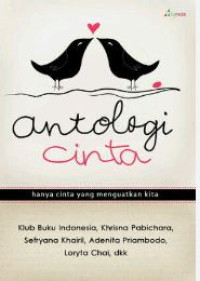 Image of Antologi cinta : Hanya Cinta yang Menguatkan Kita