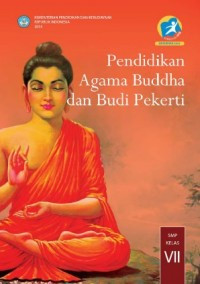 Image of Pendidikan agama buddha dan budi pekerti SMP/MTS Kelas VII Edisi Revisi 2014
