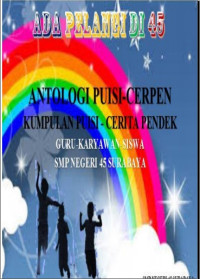 Image of Antologi cerita pendek kumpulan cerita pendek guru-karyawan-siswa smp negeri 45 surabaya