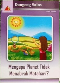 Image of Dongeng Sains : mengapa planet tidak menabrak matahari ?